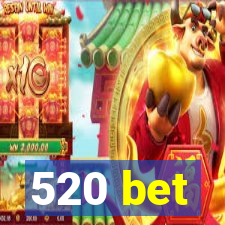 520 bet